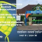 RSUD Kabupaten Dolopo Madiun Mengucapkan Selamat Hari Raya Idul Fitri 1445 H / 2024 M Direktur Dr Purnomo Hadi Beserta Stafnya.