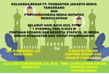 KELUARGA BESAR PT. POSBANTEN JAKARTA MEDIA TANGERANG DAN PT. POSINDONESIA MEDIA MATAPOS  MENGUCAPKAN SELAMAT HARI RAYA IDUL FITRI  1 SYAHWAL 1445 H/2024 M.