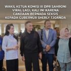 WAKIL KETUA KOMISI III DPR SAHRONI VIRAL LAGI, KALI INI KARENA CANDAAN BERNADA SEKSIS KEPADA GUBERNUR SHERLY TJOANDA.